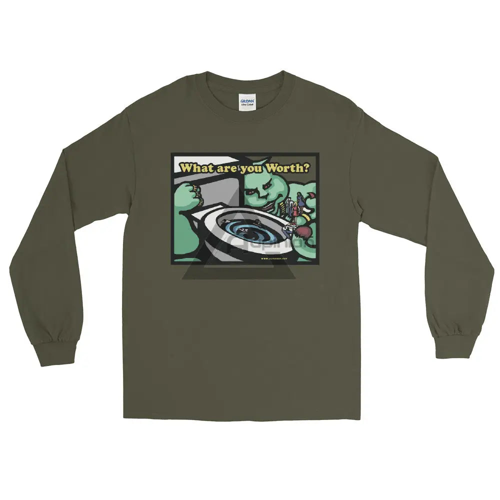 What Are You Worth Long Sleeve Shirt Military Green / S